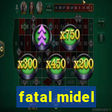 fatal midel